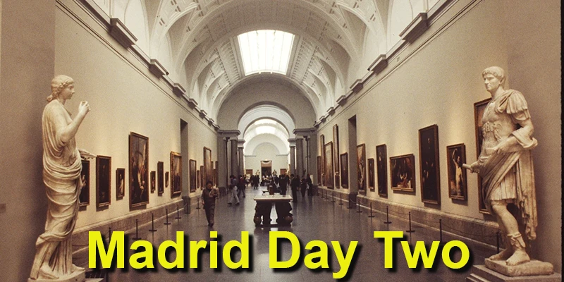 Madrid Day Two visiting Plaza de la Cibeles, two museums and a park
